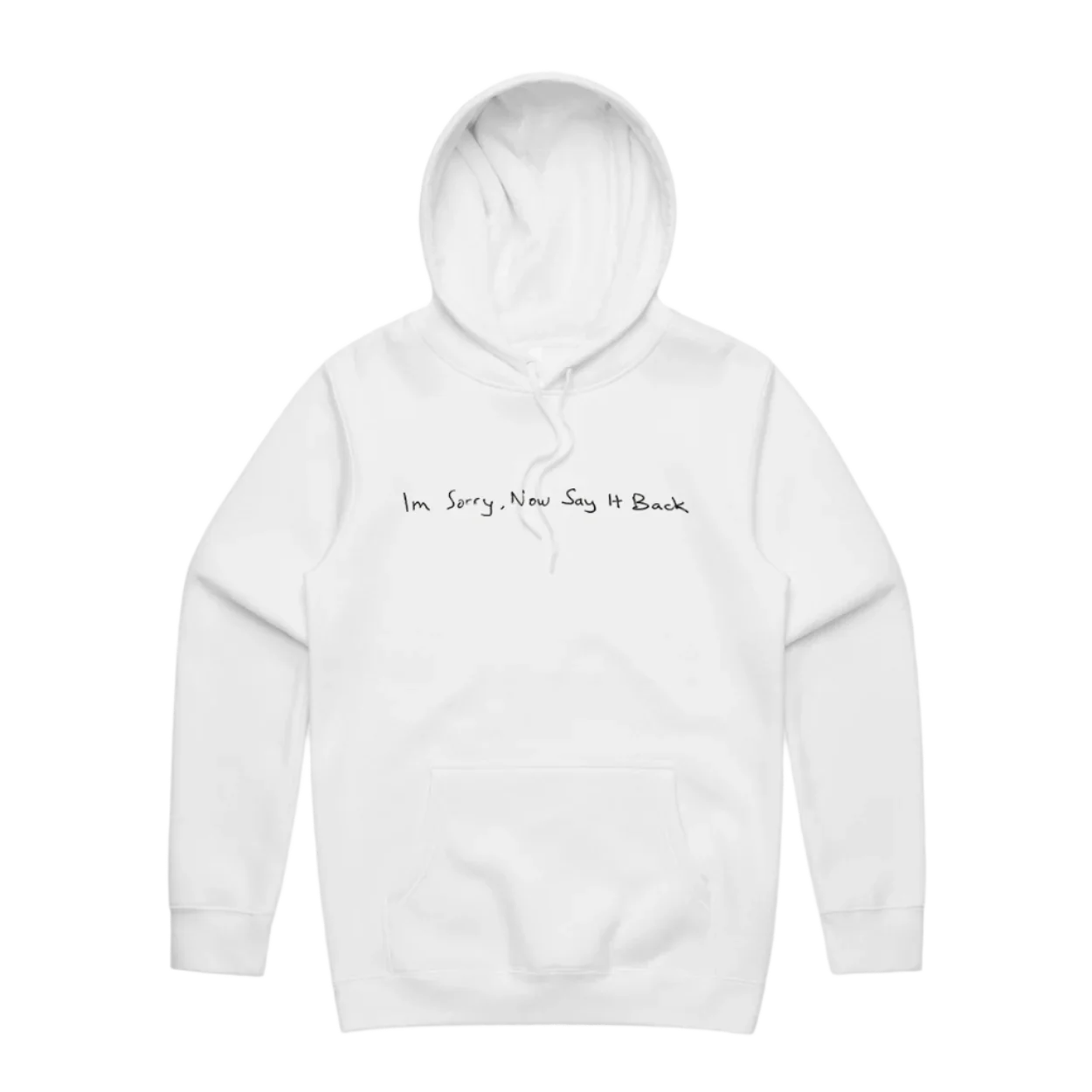 I’m Sorry, Now Say It Back White Hoodie