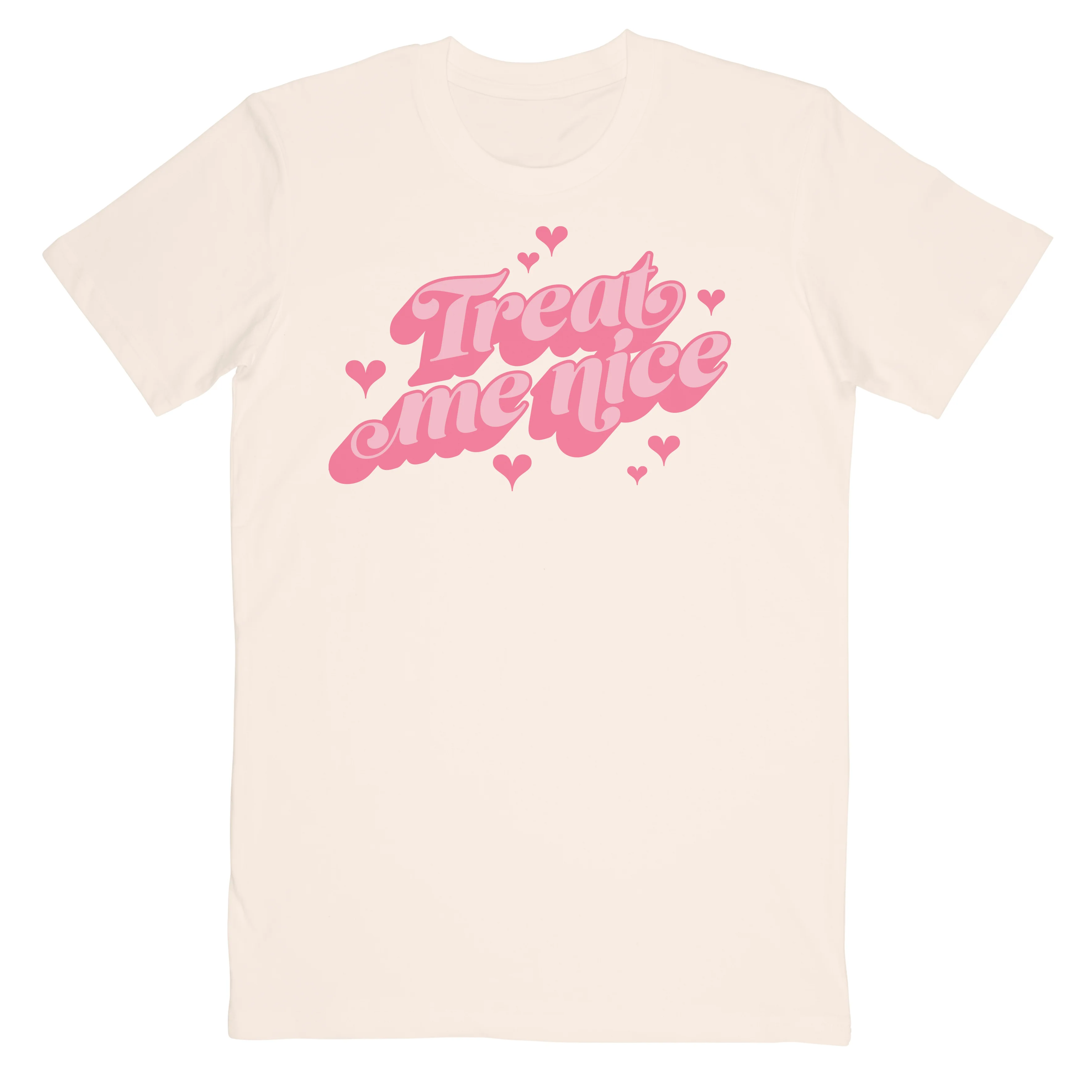 Treat Me Nice T-Shirt Natural